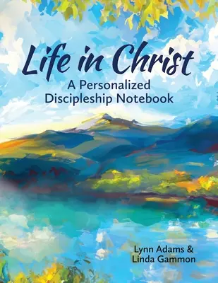 La vie en Christ : Un cahier de discipulat personnalisé - Life in Christ: A Personalized Discipleship Notebook