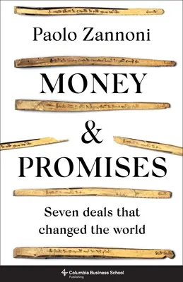 Argent et promesses : Sept affaires qui ont changé le monde - Money and Promises: Seven Deals That Changed the World