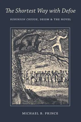 Le chemin le plus court avec Defoe : Robinson Crusoé, le déisme et le roman - Shortest Way with Defoe: Robinson Crusoe, Deism, and the Novel