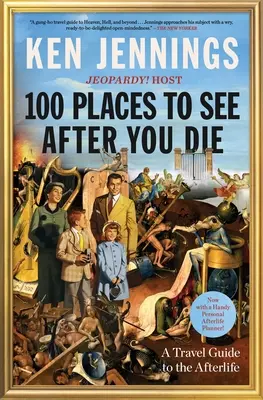 100 lieux à voir après votre mort : un guide de voyage dans l'au-delà - 100 Places to See After You Die: A Travel Guide to the Afterlife