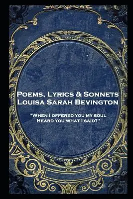 Louisa Bevington - Poèmes, paroles et sonnets - Louisa Bevington - Poems, Lyrics & Sonnets