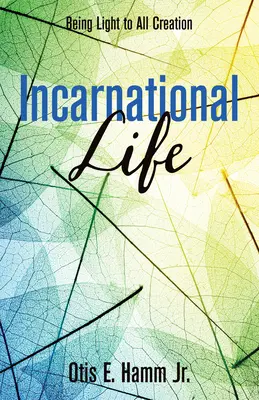 La vie incarnée - Incarnational Life