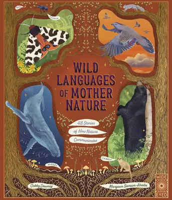 Les langues sauvages de Mère Nature : 48 histoires sur la façon dont la nature communique : 48 histoires sur la façon dont la nature communique - Wild Languages of Mother Nature: 48 Stories of How Nature Communicates: 48 Stories of How Nature Communicates
