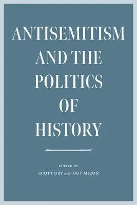 L'antisémitisme et la politique de l'histoire - Antisemitism and the Politics of History