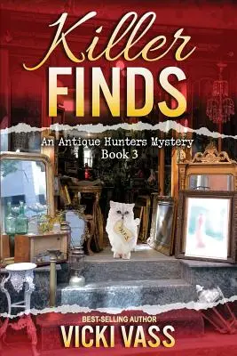 Killer Finds : An Antique Hunters Mystery Book 3 - Killer Finds: An Antique Hunters Mystery Book 3