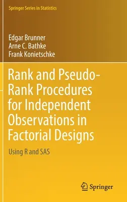 Procédures de rang et de pseudo-rang pour les observations indépendantes dans les plans factoriels : Utilisation de R et SAS - Rank and Pseudo-Rank Procedures for Independent Observations in Factorial Designs: Using R and SAS
