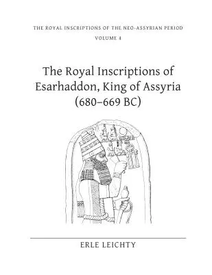 Les inscriptions royales d'Esarhaddon, roi d'Assyrie - The Royal Inscriptions of Esarhaddon, King of Assyria