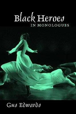 Les héros noirs en monologues - Black Heroes in Monologues
