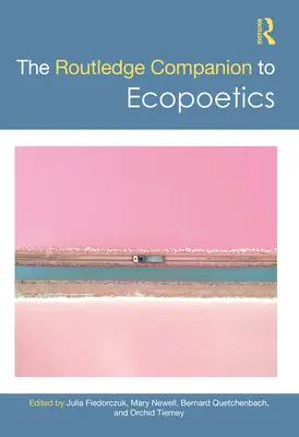 The Routledge Companion to Ecopoetics (en anglais) - The Routledge Companion to Ecopoetics