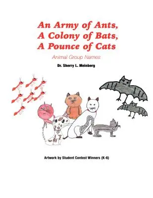 Une armée de fourmis, une colonie de chauves-souris, une bande de chats : Noms de groupes d'animaux - An Army of Ants, a Colony of Bats, a Pounce of Cats: Animal Group Names