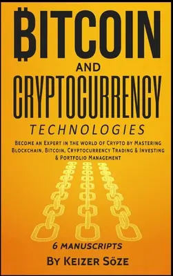 Technologies du bitcoin et des crypto-monnaies : 6 livres en 1 - Bitcoin and Cryptocurrency Technologies: 6 Books in 1