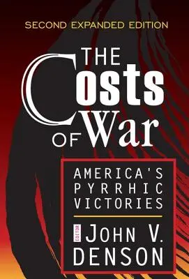 Le coût de la guerre : les victoires à la Pyrrhus de l'Amérique - The Costs of War: America's Pyrrhic Victories