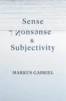 Sens, non-sens et subjectivité - Sense, Nonsense, and Subjectivity