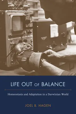 La vie en déséquilibre : Homéostasie et adaptation dans un monde darwinien - Life Out of Balance: Homeostasis and Adaptation in a Darwinian World