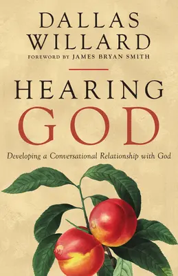 Entendre Dieu : Développer une relation conversationnelle avec Dieu - Hearing God: Developing a Conversational Relationship with God