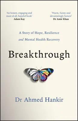 Percée : Une histoire d'espoir, de résilience et de rétablissement de la santé mentale - Breakthrough: A Story of Hope, Resilience and Mental Health Recovery