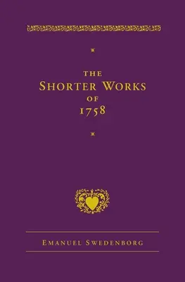 The Shorter Works of 1758 : Nouvelle Jérusalem Jugement dernier Cheval blanc Autres planètes - The Shorter Works of 1758: New Jerusalem Last Judgment White Horse Other Planets