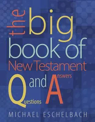 Big Book of New Testament Questions and Answers (en anglais) - Big Book of New Testament Questions and Answers