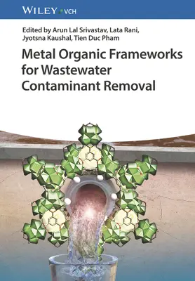 Cadres métallo-organiques pour l'élimination des contaminants dans les eaux usées - Metal Organic Frameworks for Wastewater Contaminant Removal