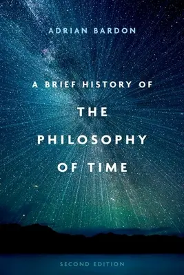 Brève histoire de la philosophie du temps, deuxième édition - A Brief History of the Philosophy of Time, Second Edition