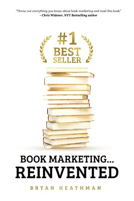 Meilleure vente #1 : Le marketing du livre... réinventé - #1 Best Seller: Book Marketing...Reinvented