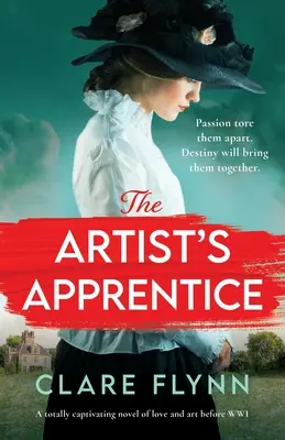 L'apprenti de l'artiste : Un roman d'amour et d'art totalement captivant avant la Première Guerre mondiale - The Artist's Apprentice: A totally captivating novel of love and art before WW1