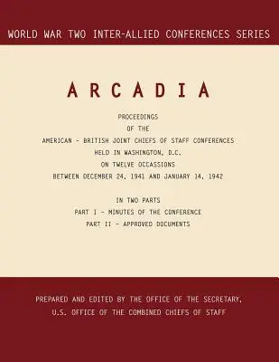 Arcadia : Washington, D.C., 24 décembre 1941-14 janvier 1942 - Arcadia: Washington, D.C., 24 December 1941-14 January 1942