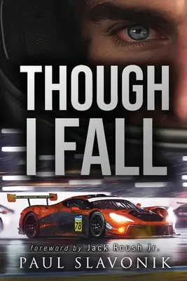 Though I Fall : Une histoire de sport automobile - Though I Fall: A Motorsport Story