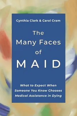 Les nombreux visages de la MAID : Comment s'attendre à ce qu'une personne de votre entourage choisisse l'assistance médicale à la mort ? - The Many Faces of MAID: What to Expect When Someone You Know Chooses Medical Assistance in Dying