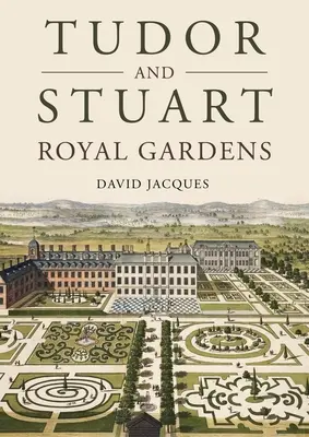 Jardins royaux des Tudor et des Stuart - Tudor and Stuart Royal Gardens