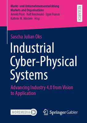 Systèmes cyber-physiques industriels : Faire progresser l'industrie 4.0 de la vision à l'application - Industrial Cyber-Physical Systems: Advancing Industry 4.0 from Vision to Application
