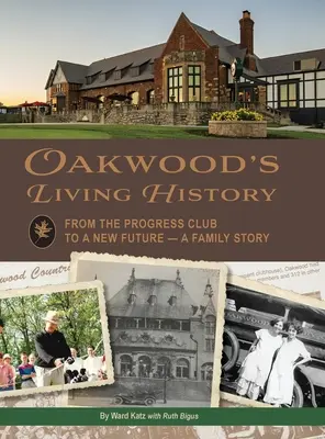 L'histoire vivante d'Oakwood : Du Progress Club à un nouvel avenir - Une histoire de famille - Oakwood's Living History: From the Progress Club to a New Future - A Family History