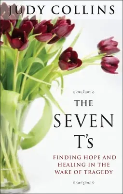 Les sept T : Trouver l'espoir et la guérison dans le sillage d'une tragédie - The Seven T's: Finding Hope and Healing in the Wake of Tragedy