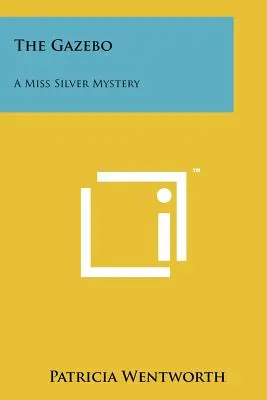 Le gazebo : Un mystère de Miss Silver - The Gazebo: A Miss Silver Mystery
