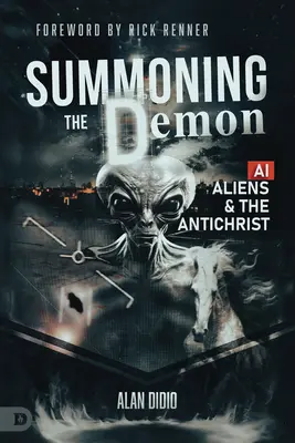 L'invocation du démon : L'I.A., les extraterrestres et l'Antéchrist - Summoning the Demon: A.I., Aliens, and the Antichrist