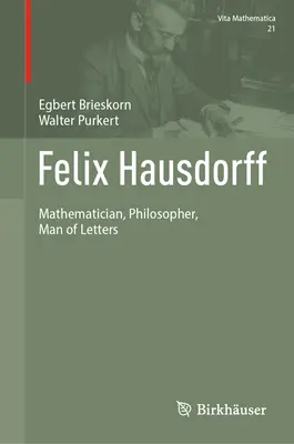 Felix Hausdorff : mathématicien, philosophe, homme de lettres - Felix Hausdorff: Mathematician, Philosopher, Man of Letters