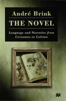 Le roman : Langue et narration de Cervantès à Calvino - The Novel: Language and Narrative from Cervantes to Calvino