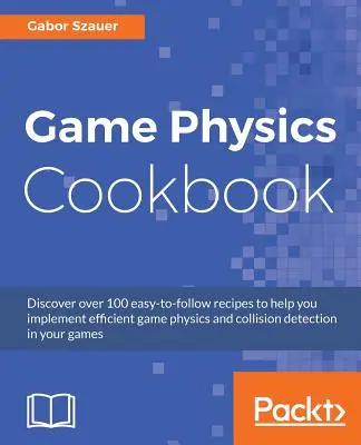 Livre de cuisine sur la physique des jeux - Game Physics Cookbook