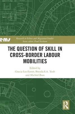 La question des compétences dans les mobilités transfrontalières des travailleurs - The Question of Skill in Cross-Border Labour Mobilities