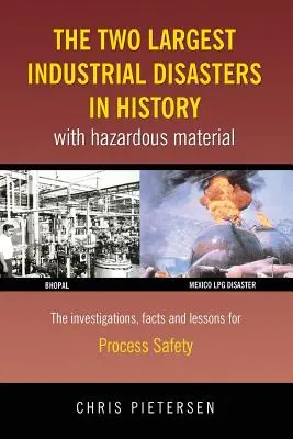 Les deux plus grandes catastrophes industrielles de l'histoire avec des matières dangereuses - The Two Largest Industrial Disasters in History with Hazardous Material