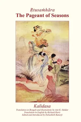 Ṛtusaṁhāra : Le spectacle des saisons - Ṛtusaṁhāra: The Pageant of Seasons