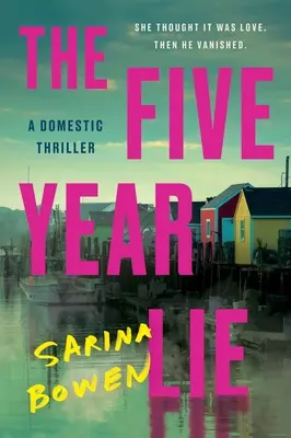 Le mensonge de cinq ans : un thriller domestique - The Five Year Lie: A Domestic Thriller
