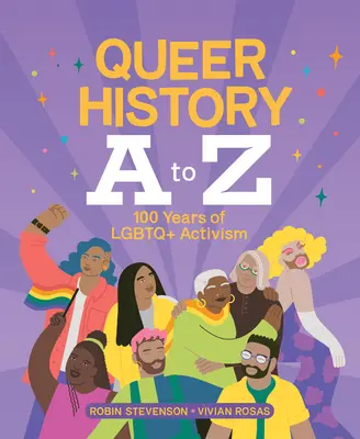 Queer History A to Z : 100 Years of LGBTQ+ Activism (L'histoire de l'homosexualité de A à Z : 100 ans d'activisme LGBTQ+) - Queer History A to Z: 100 Years of LGBTQ+ Activism