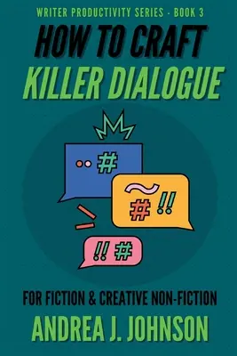 Comment rédiger des dialogues percutants pour la fiction et la non-fiction créative - How to Craft Killer Dialogue for Fiction & Creative Non-Fiction