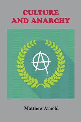 Culture et anarchie : Essai de critique politique et sociale - Culture and Anarchy: An Essay in Political and Social Criticism