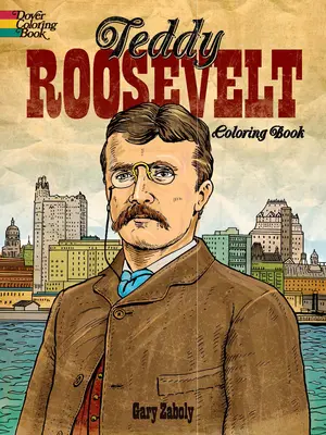 Livre de coloriage Teddy Roosevelt - Teddy Roosevelt Coloring Book