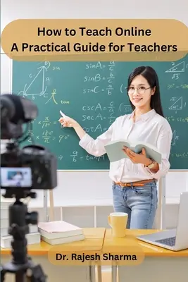 Comment enseigner en ligne : Un guide pratique pour les enseignants - How to Teach Online: A Practical Guide for Teachers