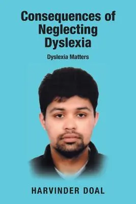 Les conséquences de la négligence de la dyslexie : La dyslexie, c'est important - Consequences of Neglecting Dyslexia: Dyslexia Matters