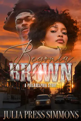 Begonia Brown : Une histoire de Philadelphie - Begonia Brown: A Philadelphia Story