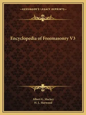 Encyclopédie de la franc-maçonnerie V3 - Encyclopedia of Freemasonry V3